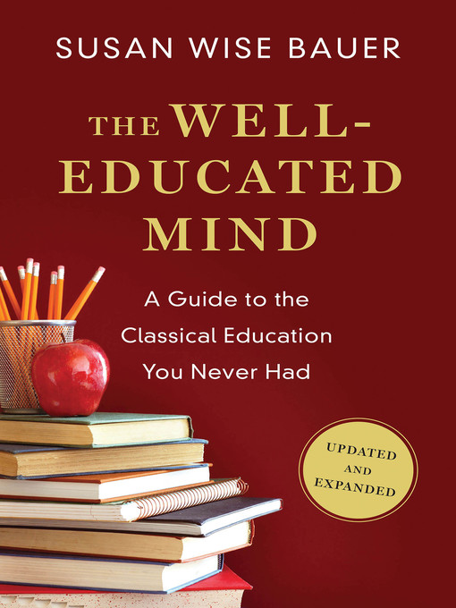 Title details for The Well-Educated Mind by Susan Wise Bauer - Wait list